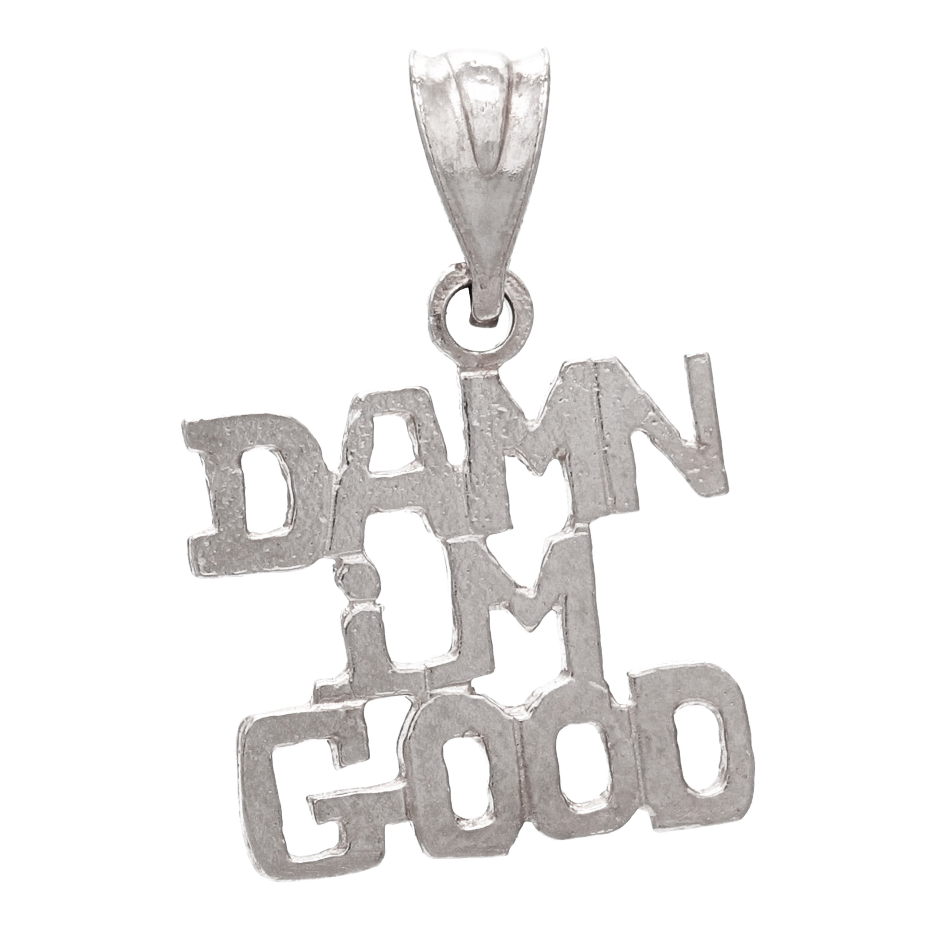 14k White Gold DAMN I'M GOOD Pendant - White