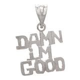 14k White Gold DAMN I'M GOOD Pendant - White