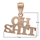 14k Yellow White or Rose Gold Oh Sh!t Charm Pendant 1.3 grams