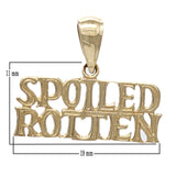 14k Yellow Gold SPOILED ROTTEN Pendant Words Charm 1 gram - Yellow